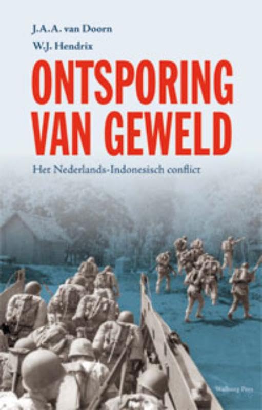 Ontsporing van geweld: het Nederlands-Indonesisch conflict book