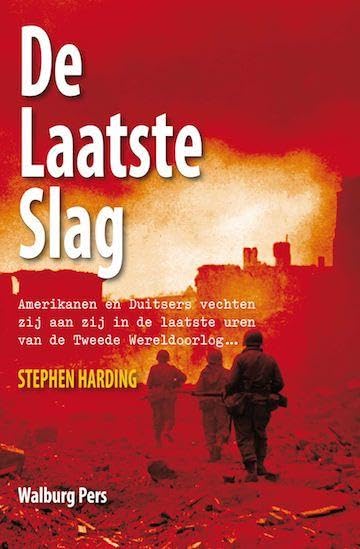 De laatste slag: Amerikanen en Duitsers vechten zij aan zij in de laatste uren van de Tweede Wereldoorlog ... book