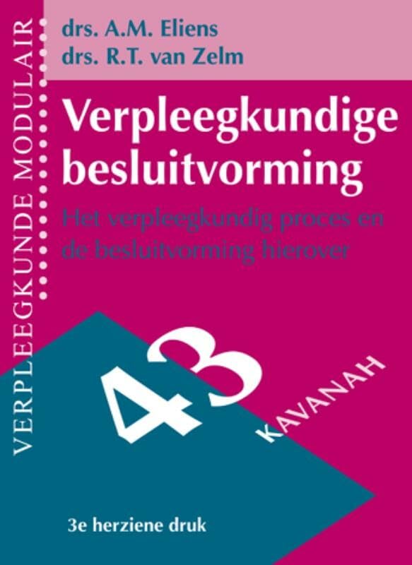 Verpleegkundige besluitvorming: Het verpleegkundig proces en de besluitvorming hierover book