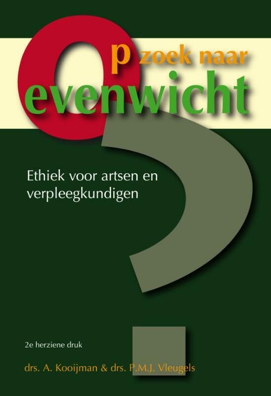 Op zoek naar evenwicht: ethiek voor artsen en verpleegkundigen Medicine