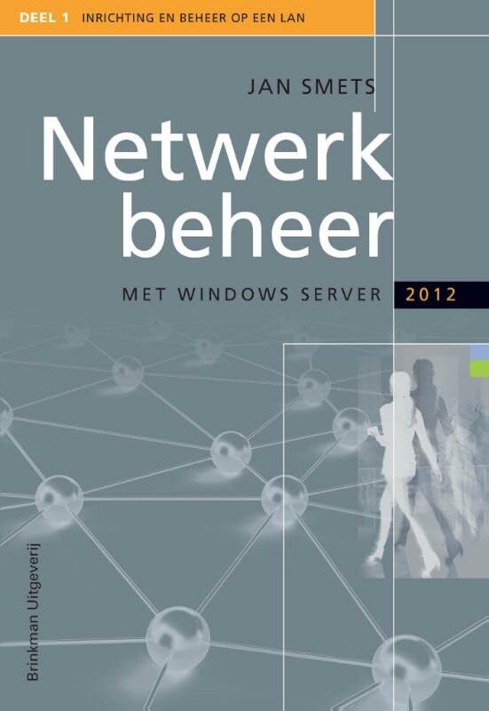 Netwerkbeheer met Windows server 2012: Inrichting en beheer op een Local Area Network book