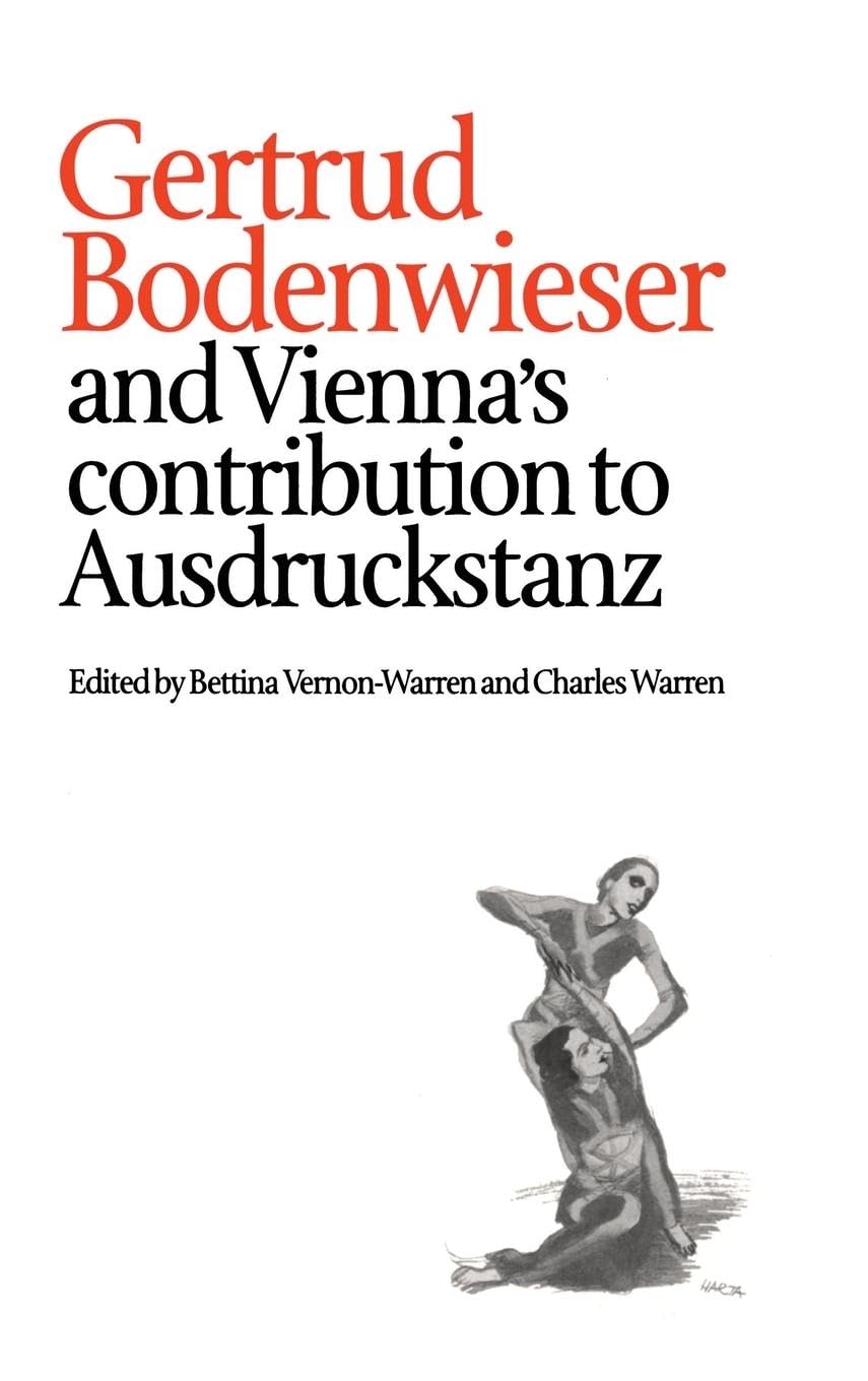 Gertrud Bodenwieser and Vienna's Contribution to Ausdruckstanz Media & Communication