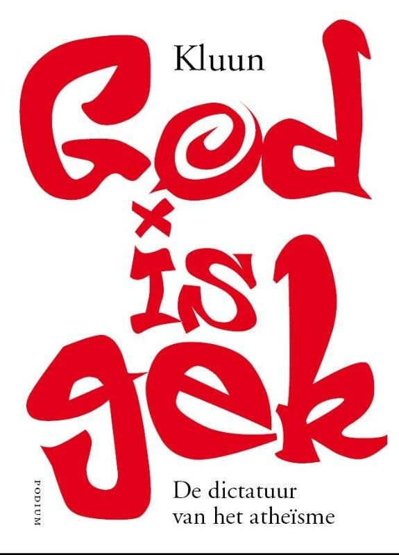 God is gek: de dictatuur van het atheisme book