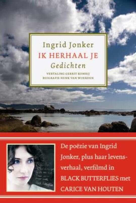 Ik herhaal je / Ingrid Jonker. Biografie Ingrid Jonker / Henk van Woerden Poetry