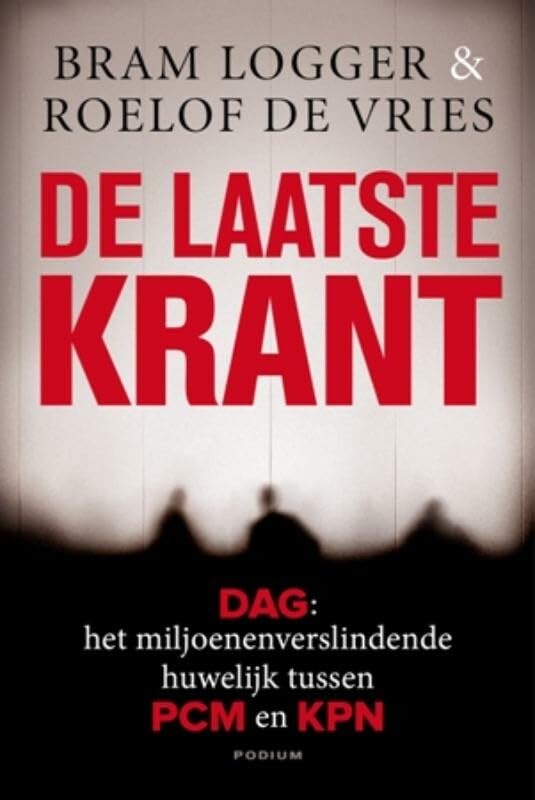 De laatste krant: DAG : het miljoenenverslindende huwelijk tussen PCM en KPN book