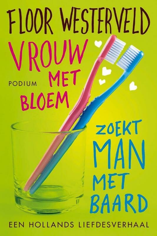 Vrouw met bloem zoekt man met baard: een Hollands liefdesverhaal Contemporary literature