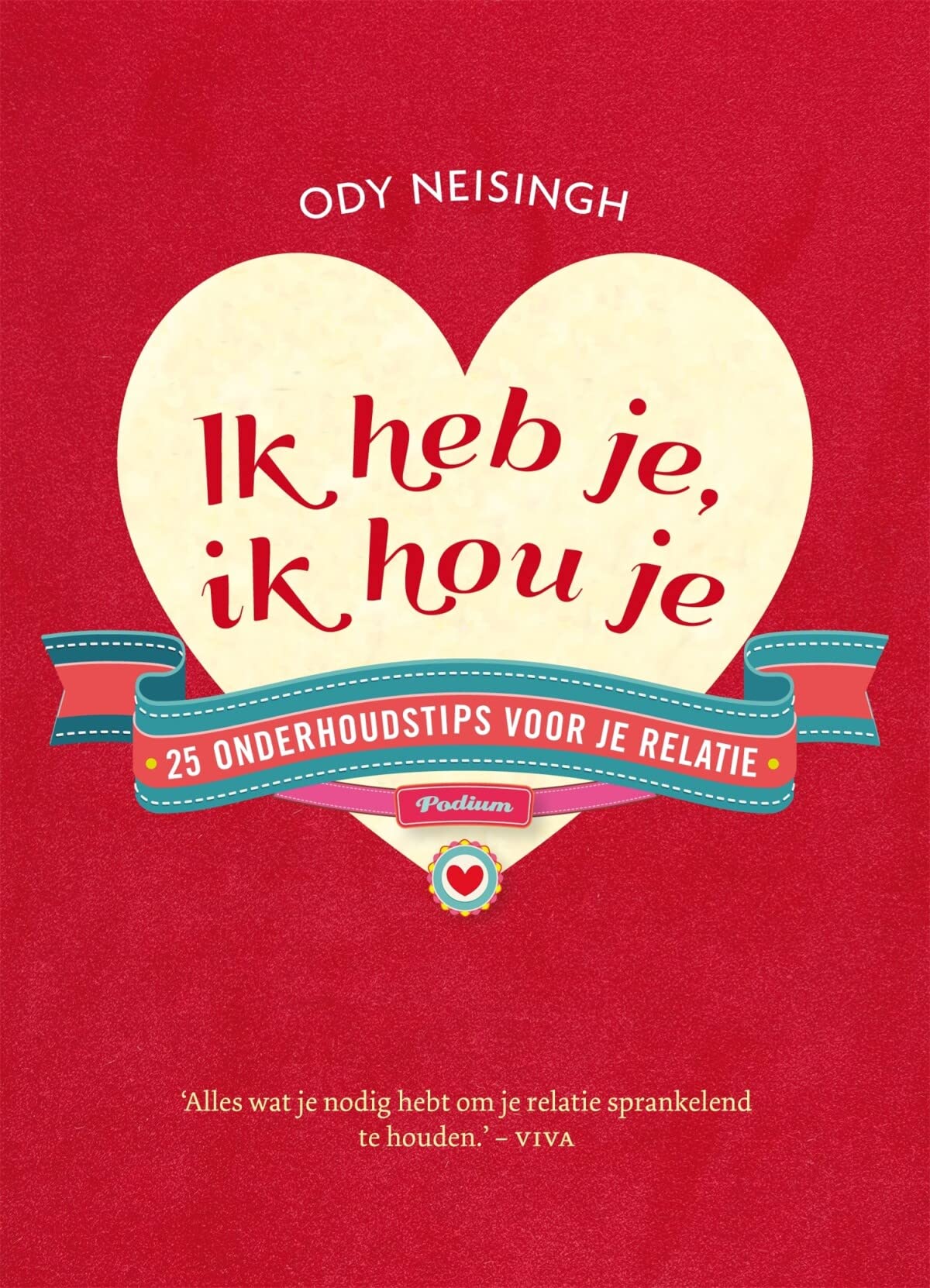Ik heb je, ik hou je: 25 onderhoudstips voor je relatie book