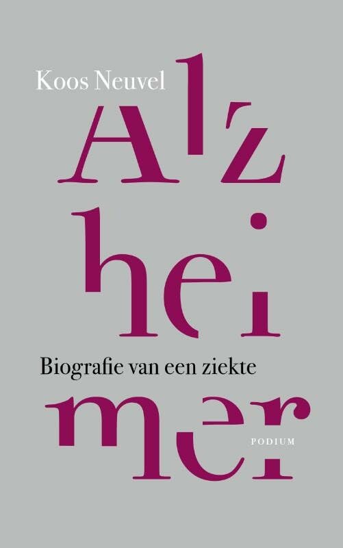 Alzheimer: biografie van een ziekte Medicine
