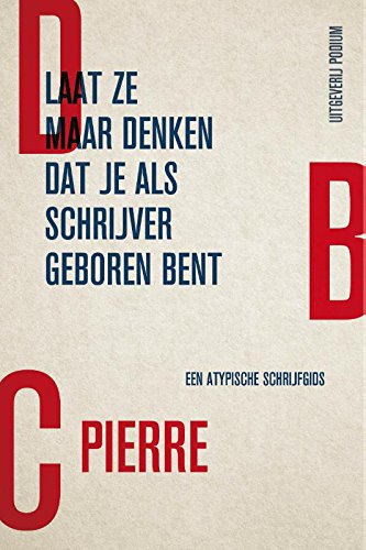 Laat ze maar denken dat je als schrijver geboren bent book