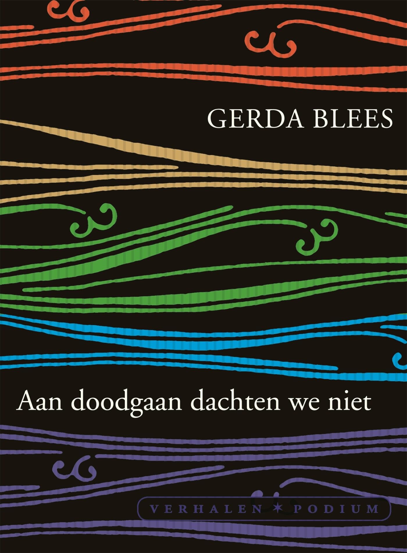 Aan doodgaan dachten we niet Essays & Short Stories
