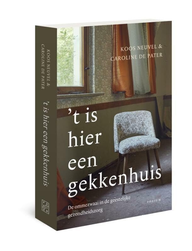 't is hier een gekkenhuis: de ommezwaai in de geestelijke gezondheidszorg book