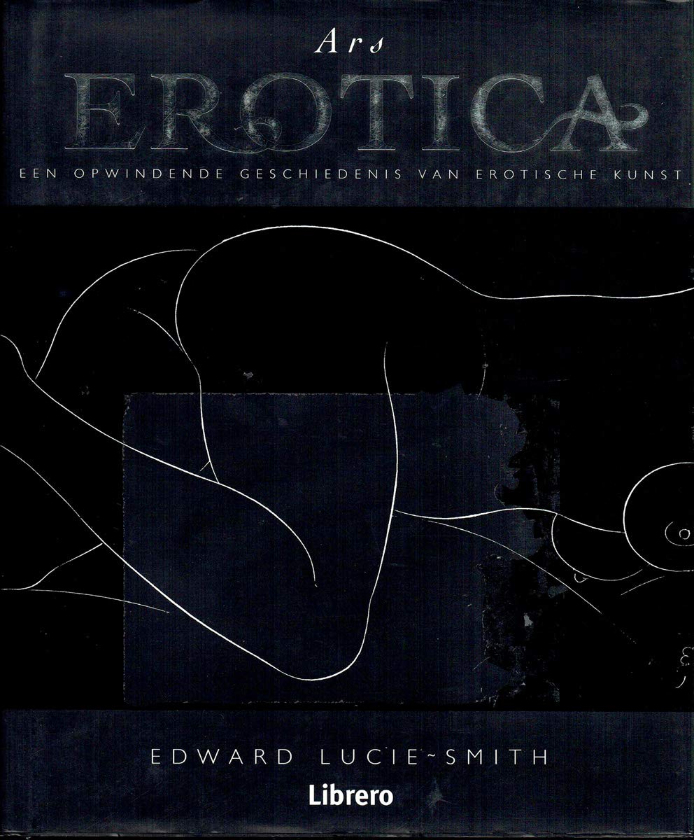 Ars erotica: een opwindende geschiedenis van erotische kunst Partnership & Love