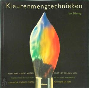 Kleurenmengtechnieken: alles wat u moet weten over het mengen van pigmenten in olieverf, acrylverf, waterverf, gouache, zachte pastel, potlood en inkt book