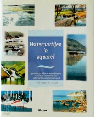 Waterpartijen in aquarel: praktische, visuele aanwijzingen voor het schilderen van waterpartijen met aquarelverf Books