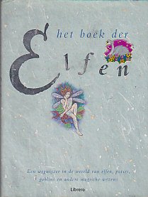 Het boek der elfen: een wegwijzer in de wereld van elfen, pixies, goblins en andere magische schepsels Religion & Esotericism