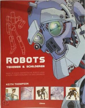 Robots tekenen & schilderen: maak je eigen fantastische robots voor strips, computergames en beeldromans book
