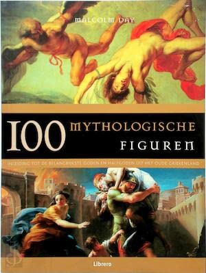 100 mythologische figuren: inleiding tot de belangrijkste goden en halfgoden uit het oude Griekenland book