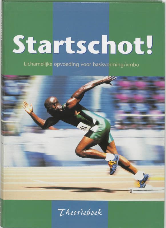 Startschot! Theorieboek: lichamelijke opvoeding voor basisvorming/vmbo book
