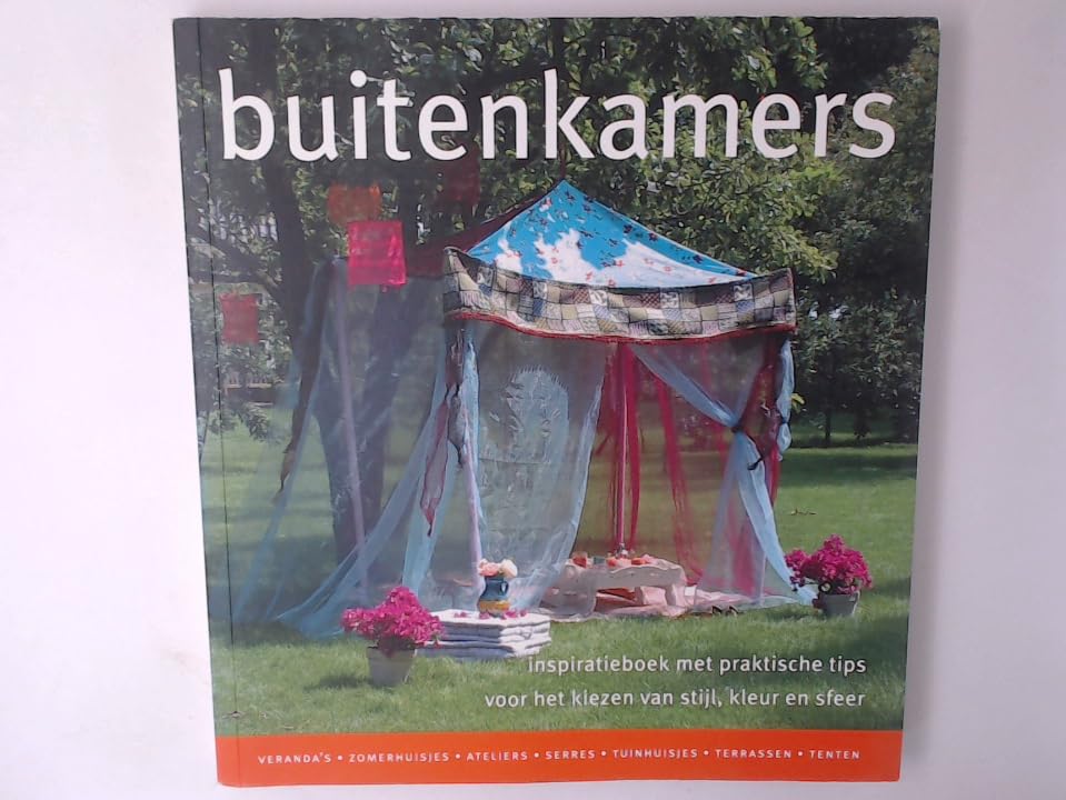 Buitenkamers: inspiratieboek met praktische tips voor het kiezen van stijl, kleur en sfeer book