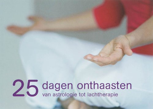 25 dagen onthaasten / druk 1: van astrologie tot lachtherapie Leisure, Home & Garden