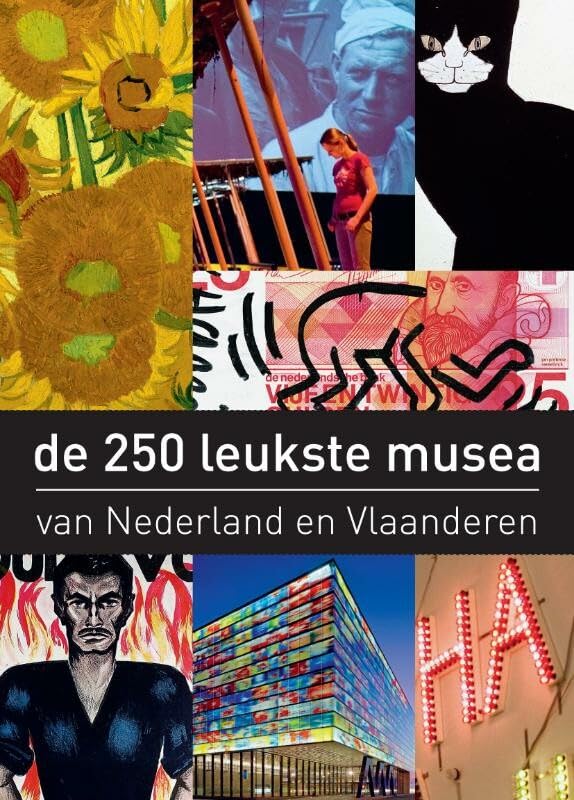 De 250 leukste musea in Nederland en Vlaanderen Film, Art & Culture
