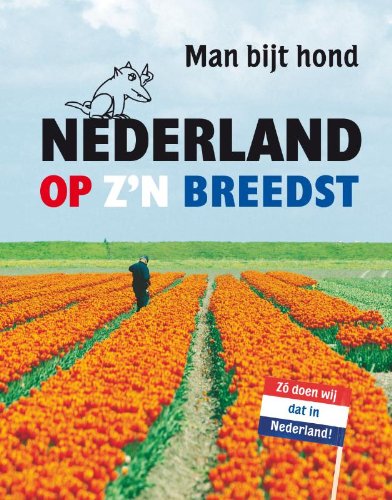 Man bijt hond / druk 1: Nederland op z'n breedst Travel