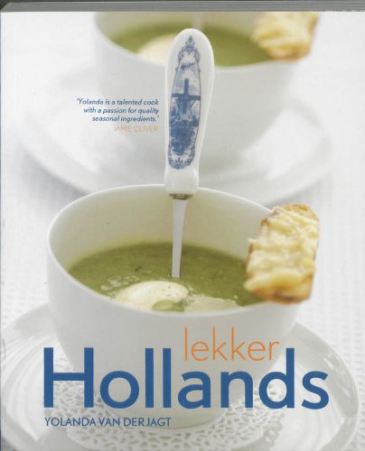 Lekker Hollands: meer dan 100 verrassende recepten voor alle seizoenen Leisure, Home & Garden