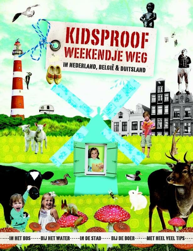 Kidsproof weekendje weg: in Nederland, België en Duitsland book