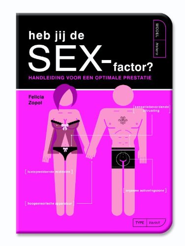 Heb jij de sex-factor?: handleiding voor eenoptimale prestatie Lifestyle