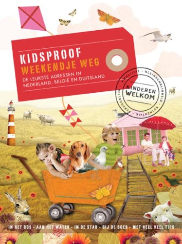 Kidsproof weekendje weg: de leukste adressen in Nederland, België en Duitsland book