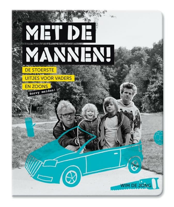 Met de mannen!: de stoerste uitjes voor vaders en zoons, sorry meiden! book