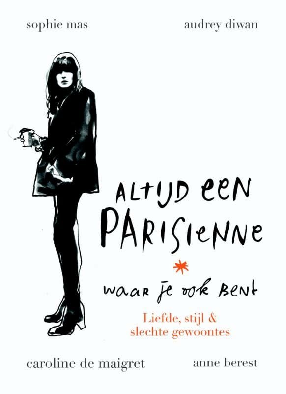 Altijd een Parisienne - waar je ook bent: liefde, stijl & slechte gewoontes book