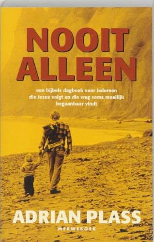 Nooit alleen: een bijbels dagboek voor iedereen die Jezus volgt en die weg soms moeilijk begaanbaar vindt book