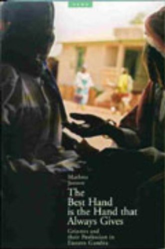 The best hand is the hand that always gives: Griotes and their profession in Eastern Gambia (CNWS Publications, Band 118) Books