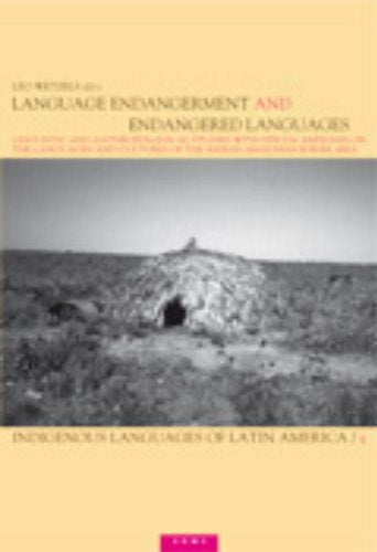 Language Endangerment and Endangered Languages: Linguistic and Anthropological Studies with Special Emphasis on the Languages and Cultures of the Andean-Amazonian Border Area book