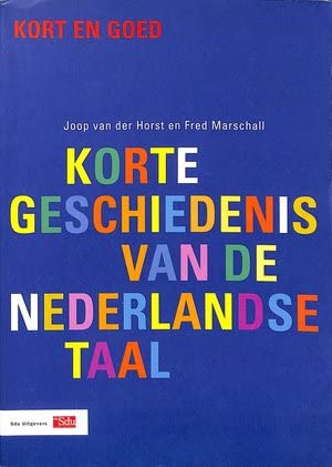 Korte geschiedenis van de Nederlandse taal (Kort&Goed-reeks) Books