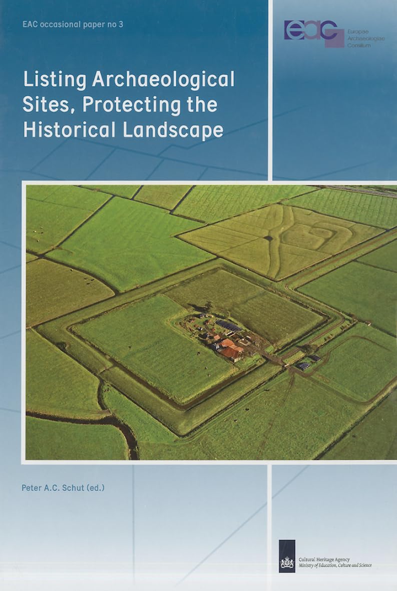Listing Archaeological Sites, Protecting the Historical Landscape (EAC Occasional Paper, Band 3) Social Sciences