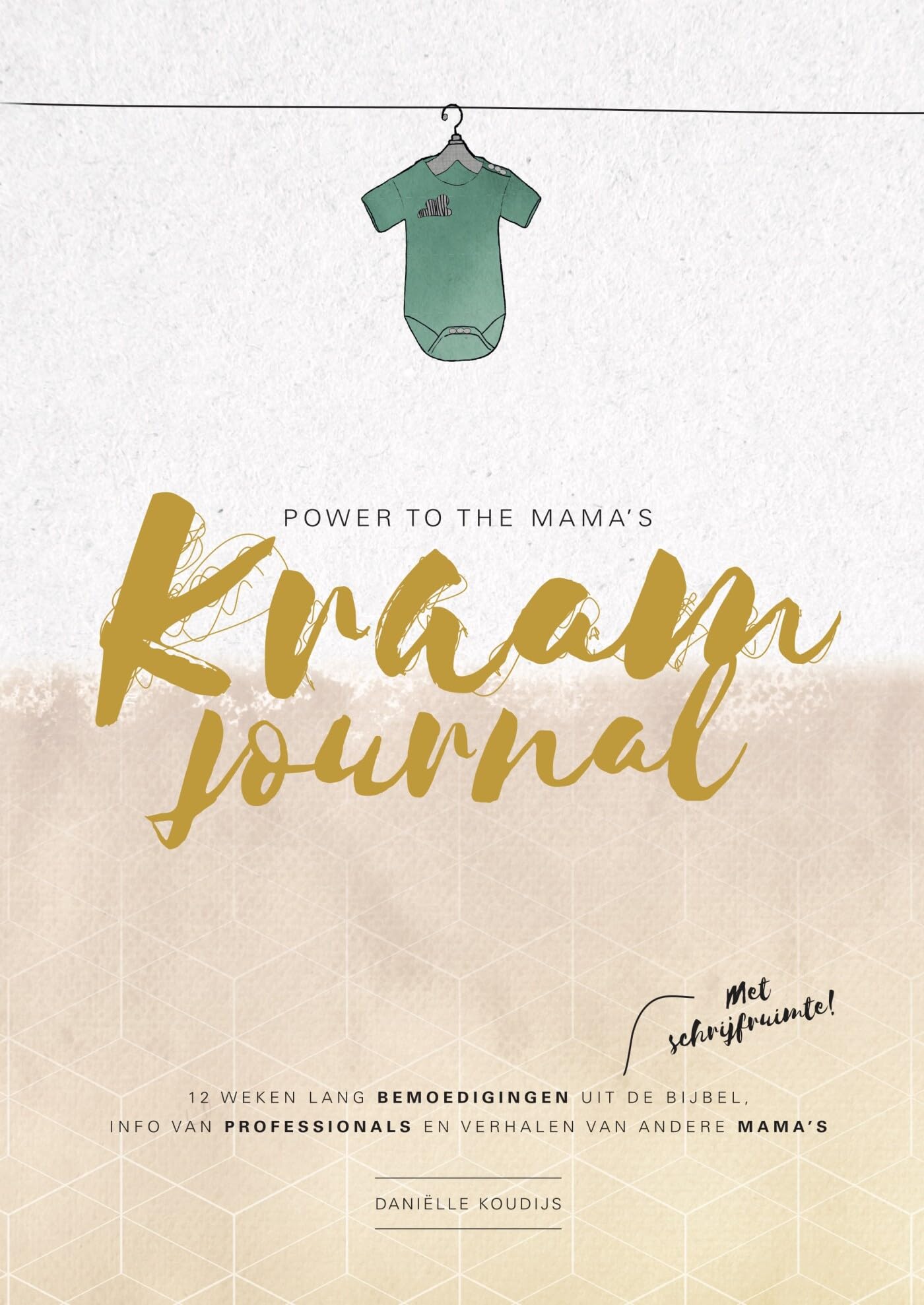 Power to the Mama's Kraamjournal: 12 weken lang bemoedigingen uit de Bijbel, info van professionals en verhalen van andere mama's book
