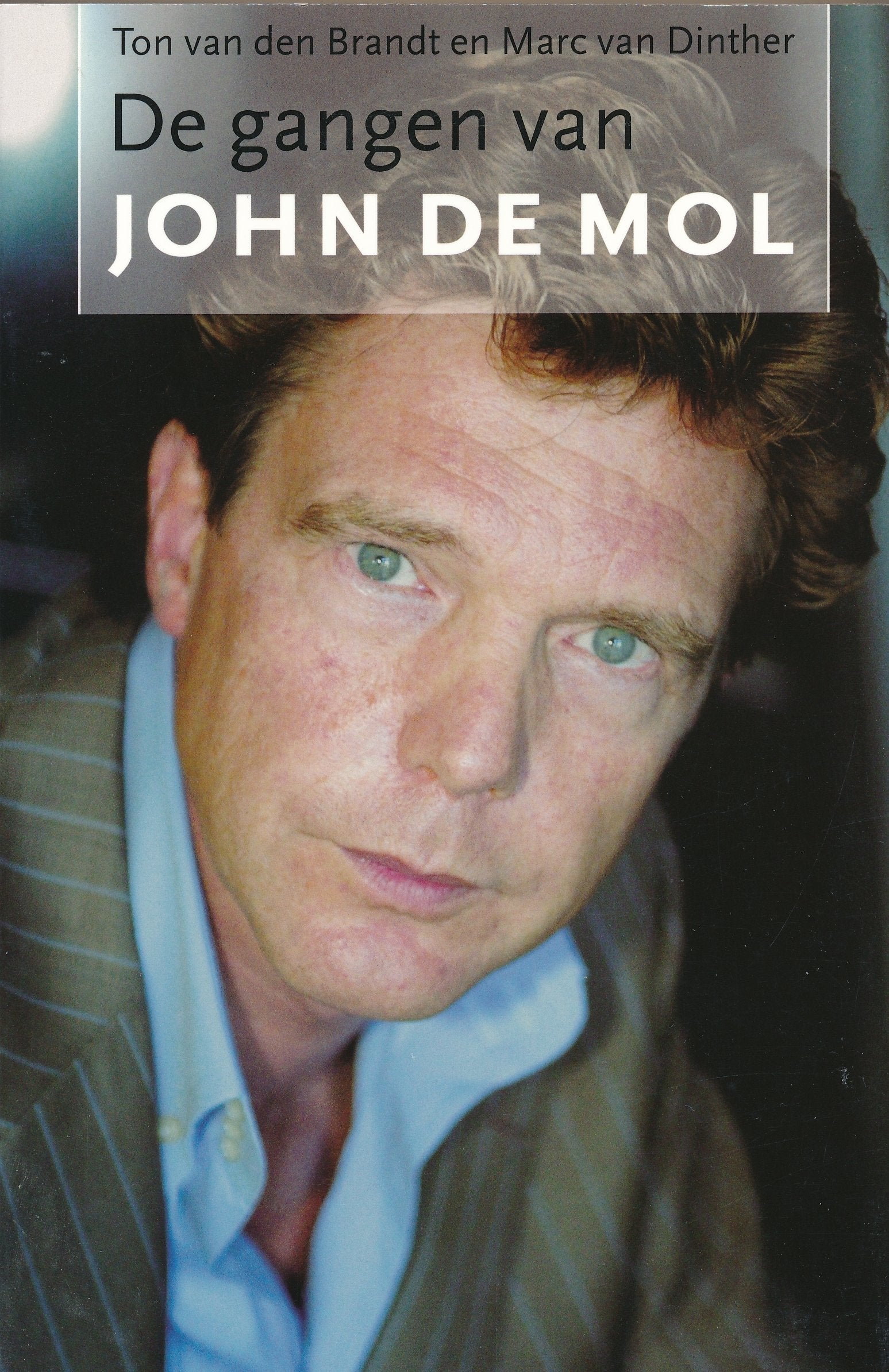 De gangen van John de Mol: leven en werk van Nederlands grootste mediamagnaat book