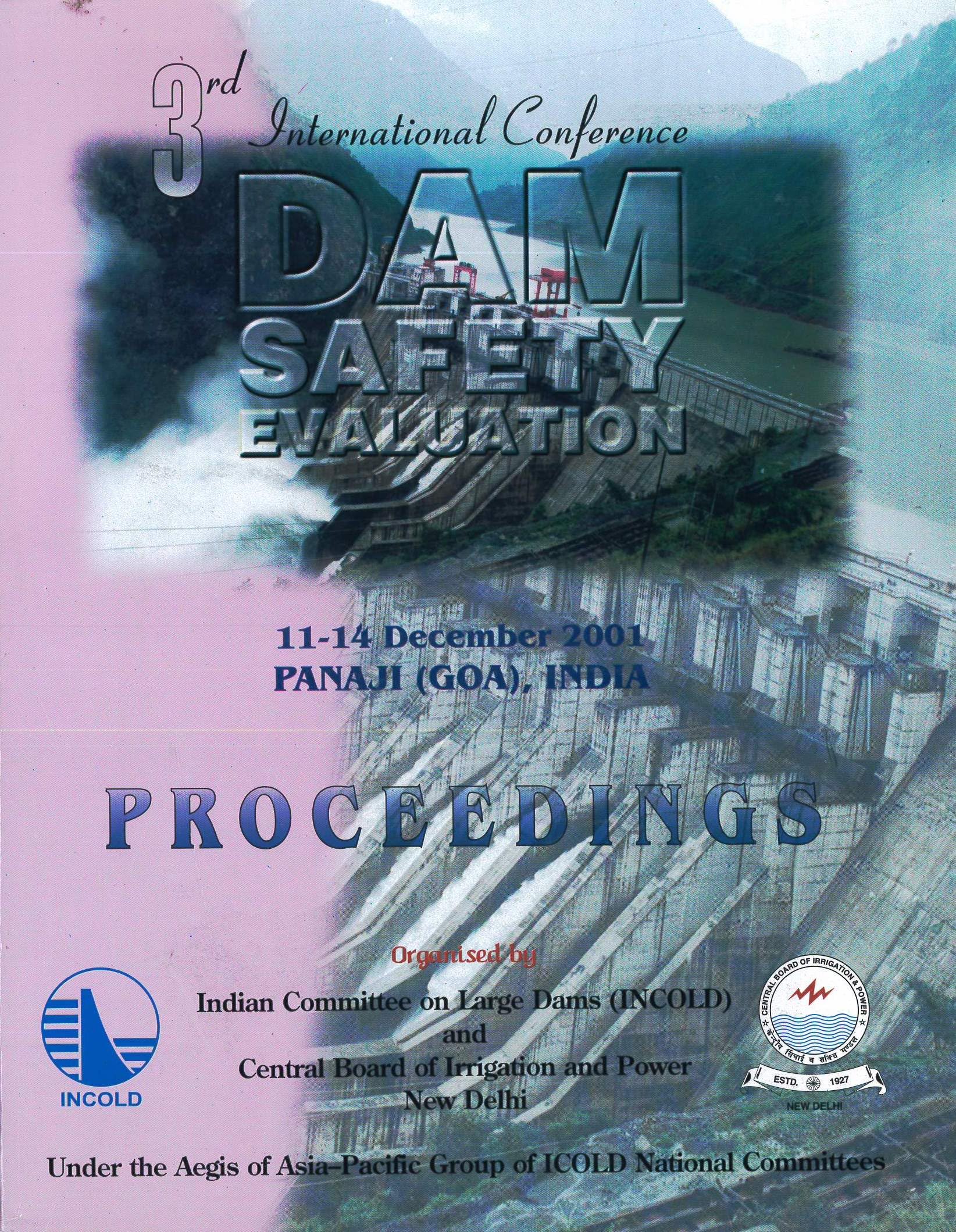 Dam Safety Evaluation: Proceedings of 3rd International Conference, Panaji (Goa), India, 11-14 December 2001 book