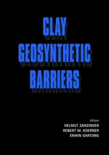 Glay Geosynthetic Barriers: Proceedings of the International Symposium, Nuremberg, Germany, 16-17 April 2002 book
