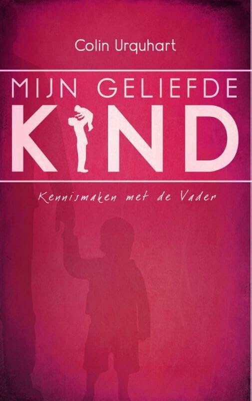 Mijn geliefde Kind: kennismaken met de Vader book