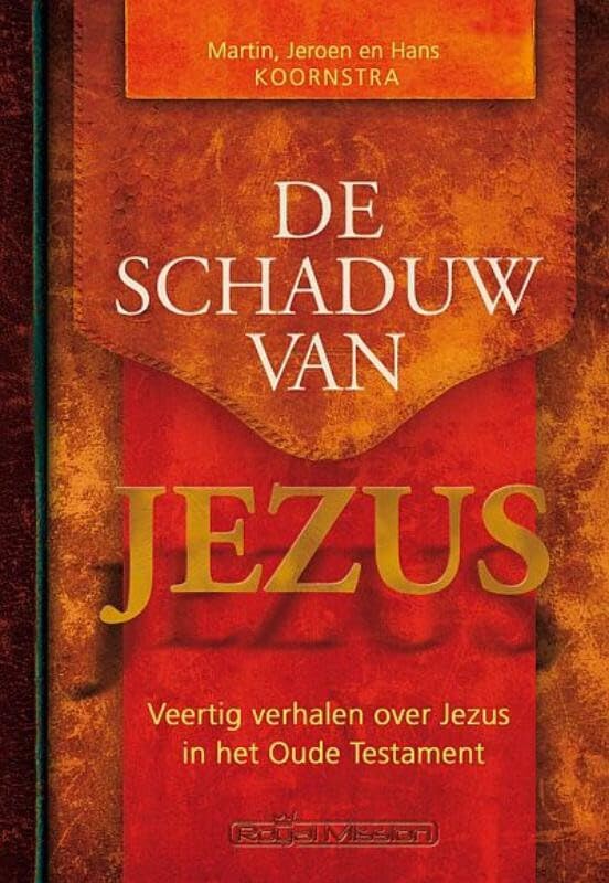 De schaduw van Jezus: veertig verhalen over Jezus in het Oude Testament book