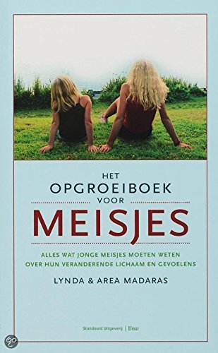 Het opgroeiboek voor meisjes: alles wat jonge meisjes moeten weten over hun veranderende lichaam en gevoelens book