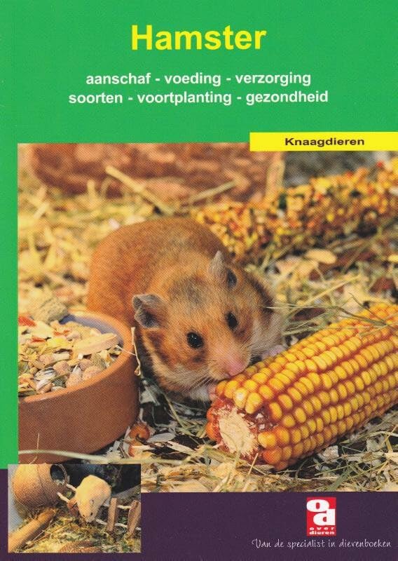 De hamster: voeding, verzorging, aanschaf, huisvesting, voortplanting, gezondheid en nog veel meer book