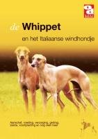 De whippet en het italiaanse windhondje: aanschaf, voeding, verzorging, gedrag, ziekte, voortplanting en nog veel meer book