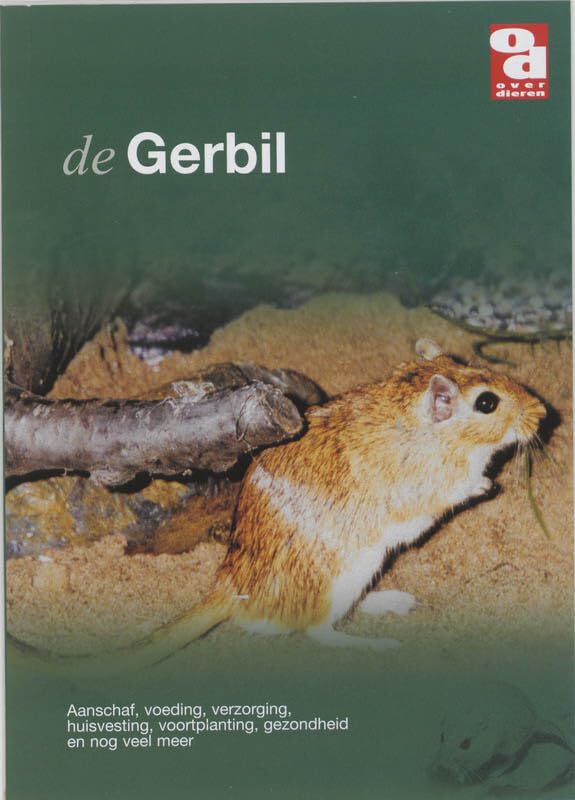 De gerbil: voeding, verzorging, aanschaf, huisvesting, voortplanting, gezondheid en nog veel meer (Over Dieren) Pets