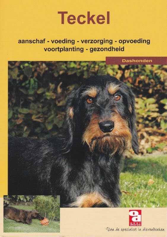 De Teckel: aanschaf, voeding, verzorging, gedrag, opvoeding, ziekte en nog veel meer book