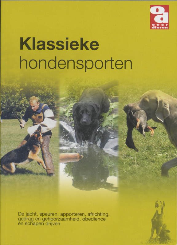 De klassieke hondensporten: de jacht, speuren, apporteren, africhting, Gedrag&Gehoorzaamheid, obedience en schapen drijven book