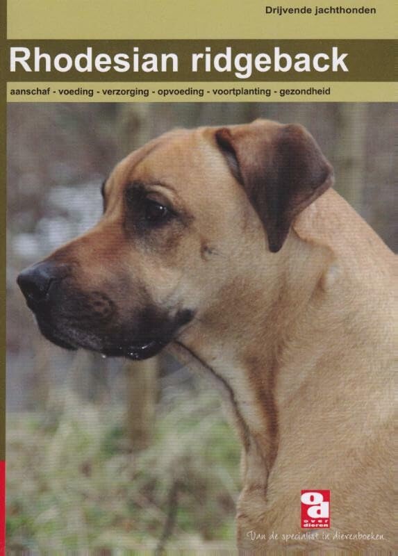 De Rhodesian ridgeback: aanschaf, voeding, verzorging, gedrag, opvoeding, ziekte en nog veel meer book